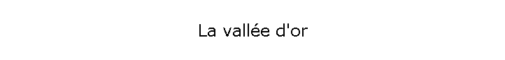 La valle d'or