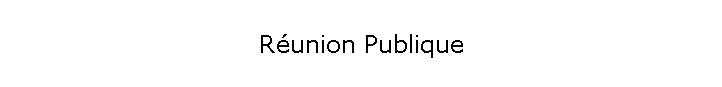 Runion Publique